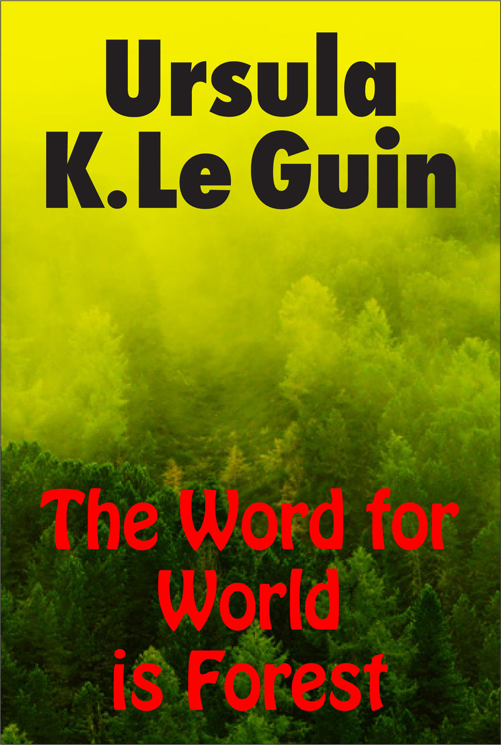 The Word for World is Forest 1976 Ursula Le Guin – cover Erika Artaker